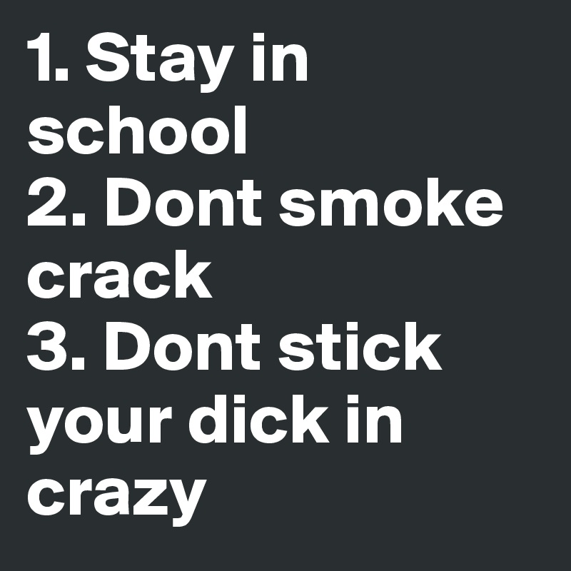 Never Stick Your In Crazy